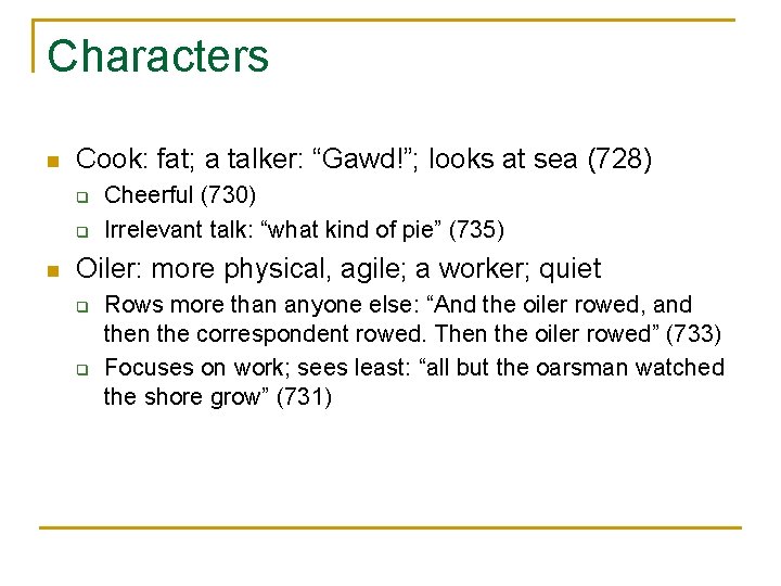 Characters n Cook: fat; a talker: “Gawd!”; looks at sea (728) q q n