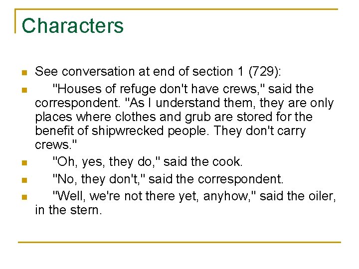 Characters n n n See conversation at end of section 1 (729): "Houses of
