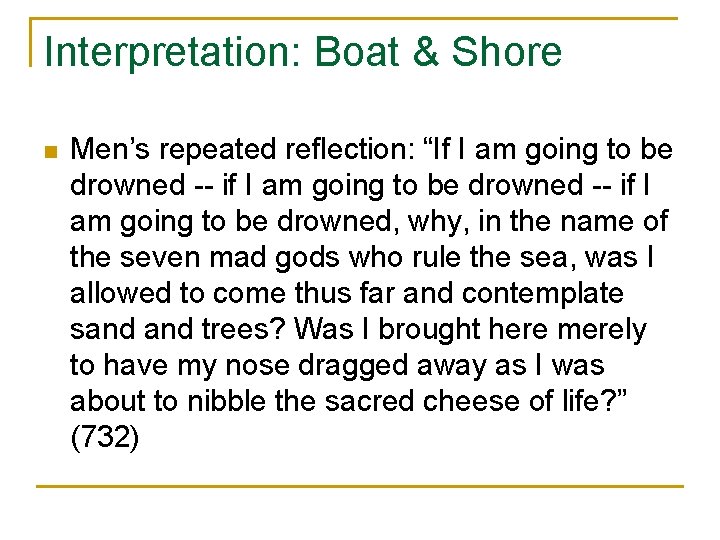 Interpretation: Boat & Shore n Men’s repeated reflection: “If I am going to be