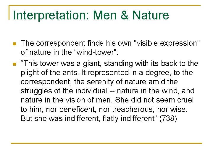 Interpretation: Men & Nature n n The correspondent finds his own “visible expression” of