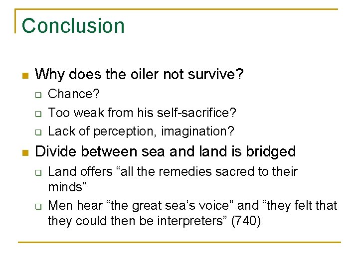 Conclusion n Why does the oiler not survive? q q q n Chance? Too