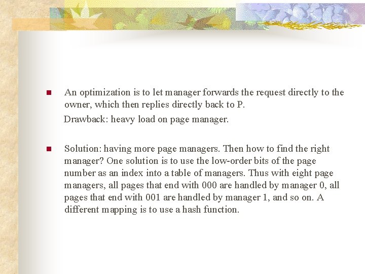 n An optimization is to let manager forwards the request directly to the owner,