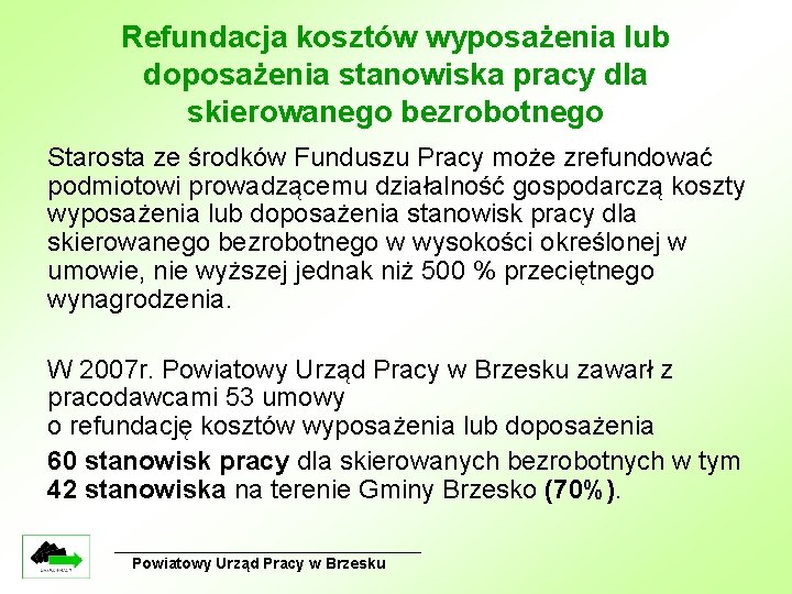 Refundacja kosztów wyposażenia lub doposażenia stanowiska pracy dla skierowanego bezrobotnego Starosta ze środków Funduszu