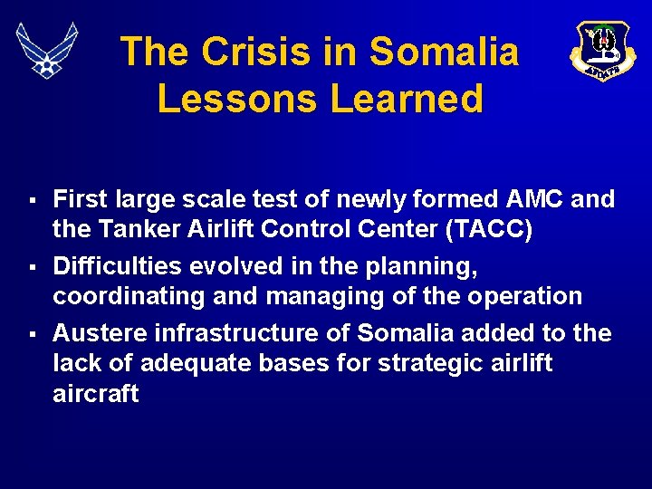 The Crisis in Somalia Lessons Learned § § § First large scale test of