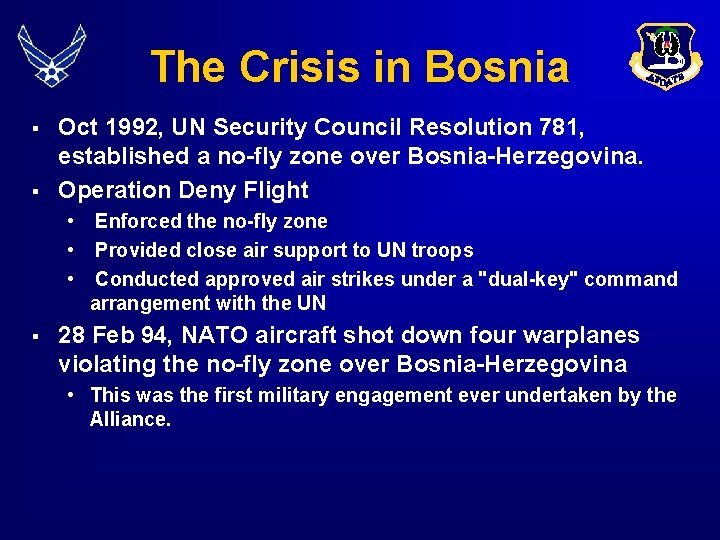 The Crisis in Bosnia § § Oct 1992, UN Security Council Resolution 781, established
