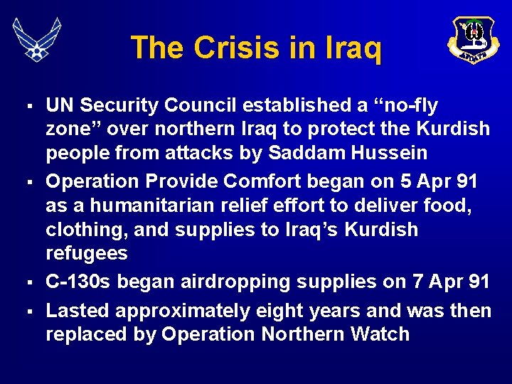 The Crisis in Iraq § § UN Security Council established a “no-fly zone” over