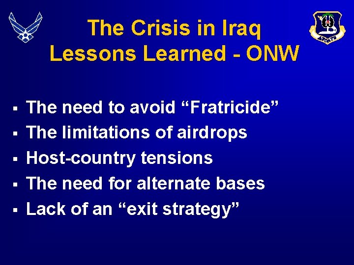 The Crisis in Iraq Lessons Learned - ONW § § § The need to