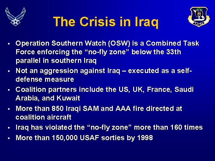 The Crisis in Iraq § § § Operation Southern Watch (OSW) is a Combined