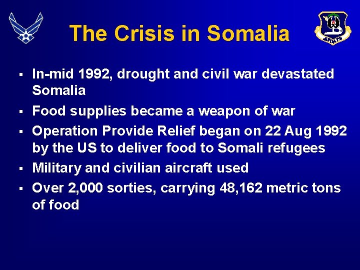 The Crisis in Somalia § § § In-mid 1992, drought and civil war devastated