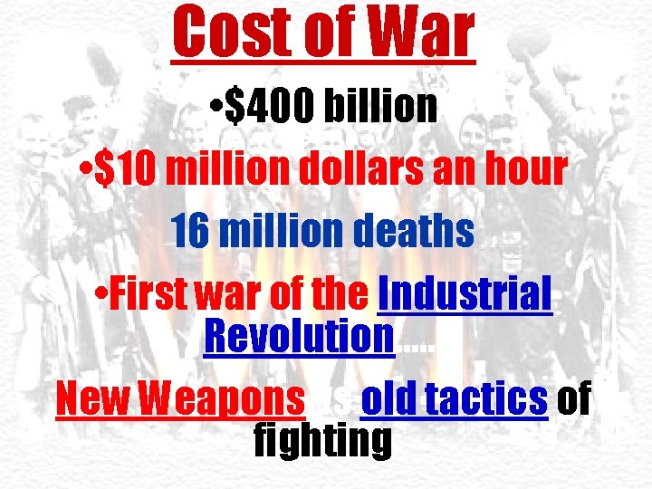 Cost of War • $400 billion • $10 million dollars an hour 16 million