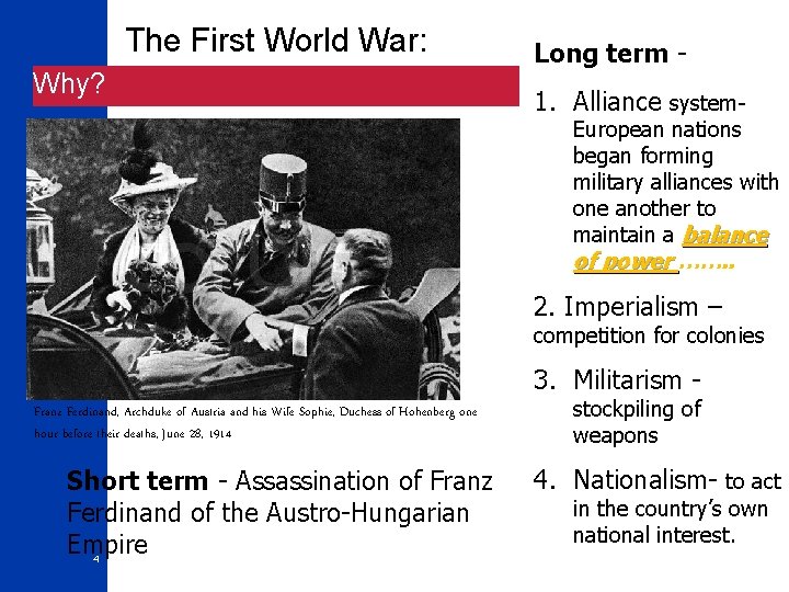 The First World War: Why? Long term - 1. Alliance system- European nations began