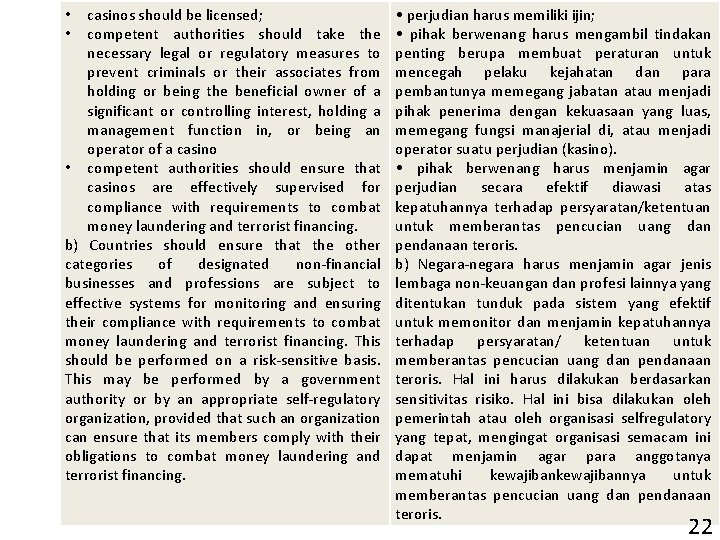 casinos should be licensed; competent authorities should take the necessary legal or regulatory measures