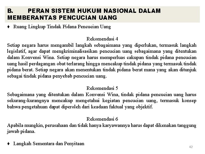 B. PERAN SISTEM HUKUM NASIONAL DALAM MEMBERANTAS PENCUCIAN UANG ♦ Ruang Lingkup Tindak Pidana