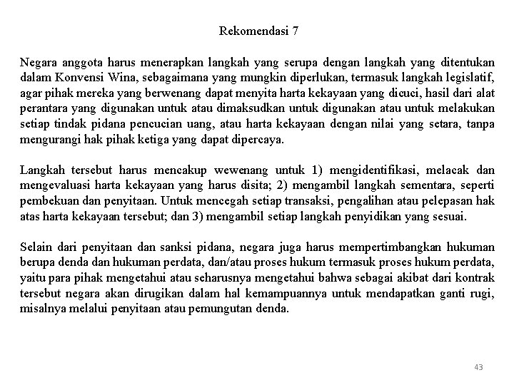 Rekomendasi 7 Negara anggota harus menerapkan langkah yang serupa dengan langkah yang ditentukan dalam