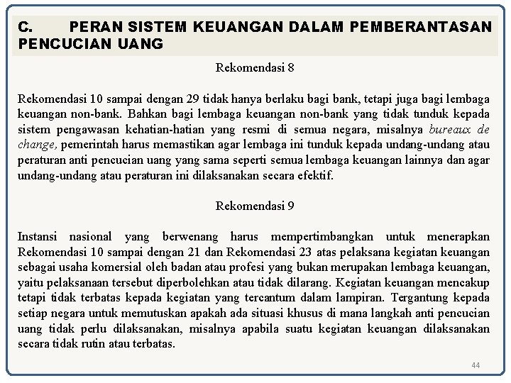 C. PERAN SISTEM KEUANGAN DALAM PEMBERANTASAN PENCUCIAN UANG Rekomendasi 8 Rekomendasi 10 sampai dengan