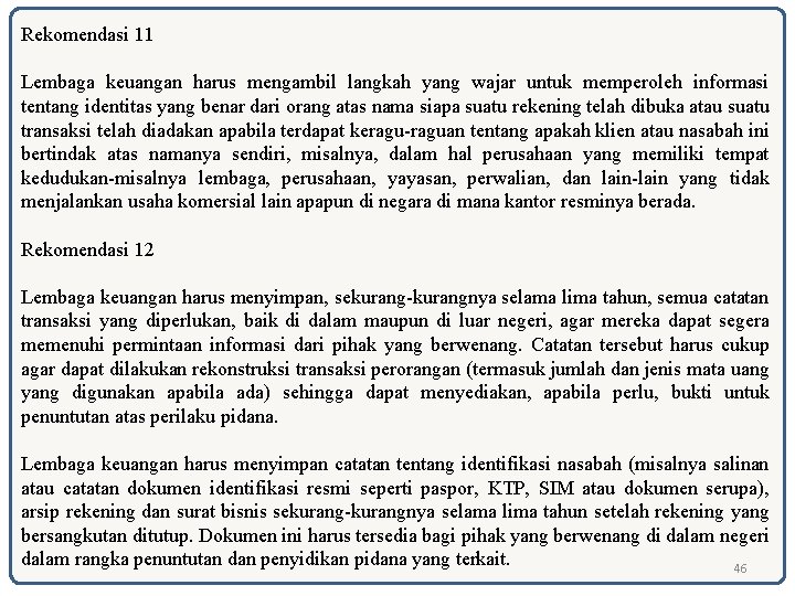 Rekomendasi 11 Lembaga keuangan harus mengambil langkah yang wajar untuk memperoleh informasi tentang identitas