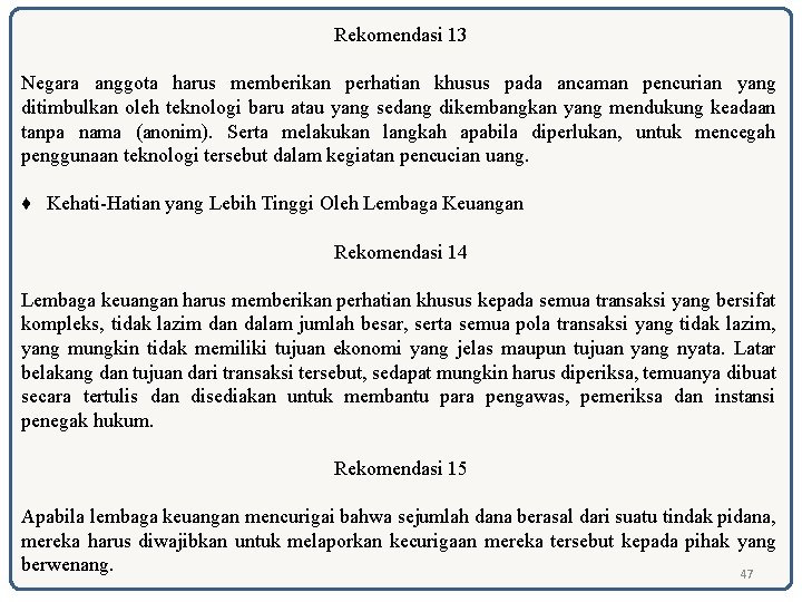 Rekomendasi 13 Negara anggota harus memberikan perhatian khusus pada ancaman pencurian yang ditimbulkan oleh