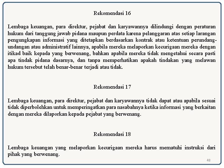 Rekomendasi 16 Lembaga keuangan, para direktur, pejabat dan karyawannya dilindungi dengan peraturan hukum dari