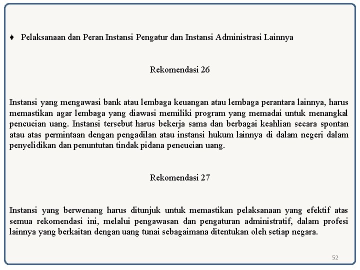 ♦ Pelaksanaan dan Peran Instansi Pengatur dan Instansi Administrasi Lainnya Rekomendasi 26 Instansi yang