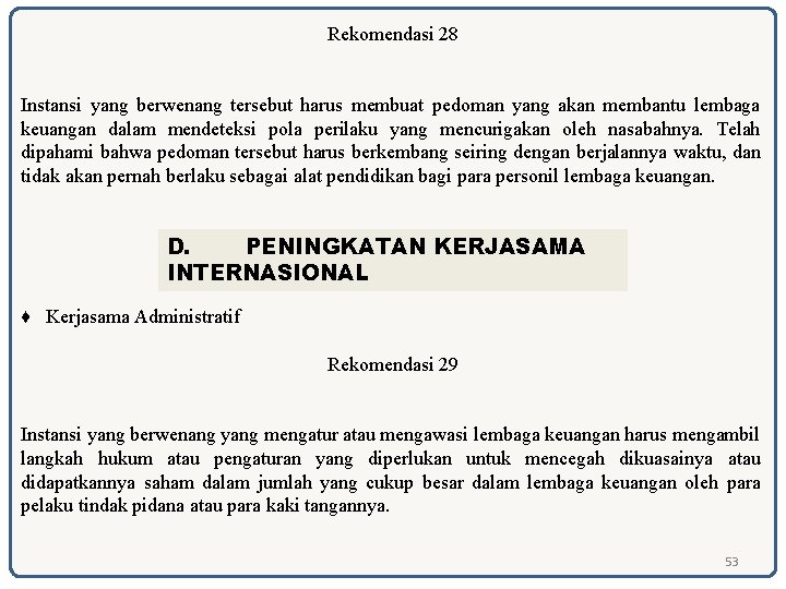 Rekomendasi 28 Instansi yang berwenang tersebut harus membuat pedoman yang akan membantu lembaga keuangan