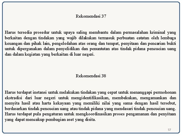 Rekomendasi 37 Harus tersedia prosedur untuk upaya saling membantu dalam permasalahan kriminal yang berkaitan