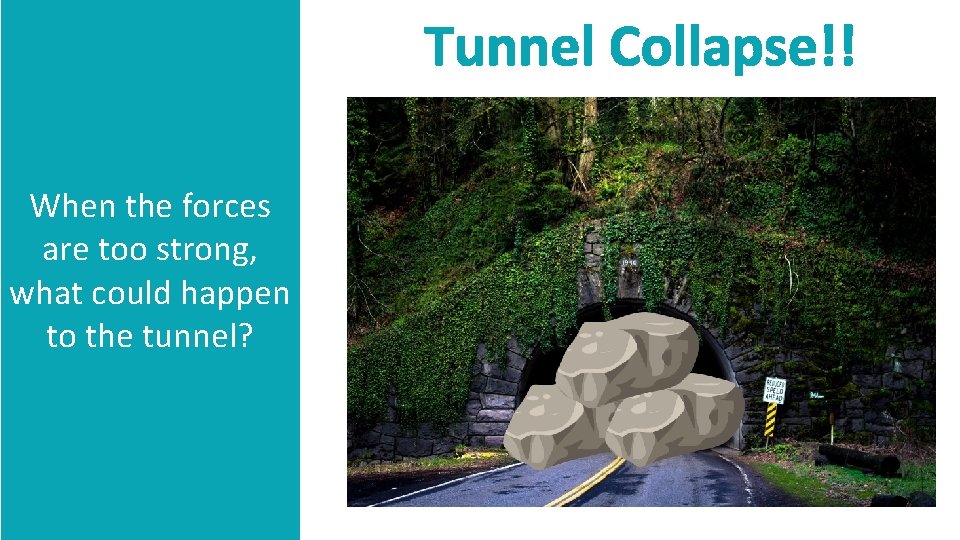 Tunnel Collapse!! When the forces are too strong, what could happen to the tunnel?