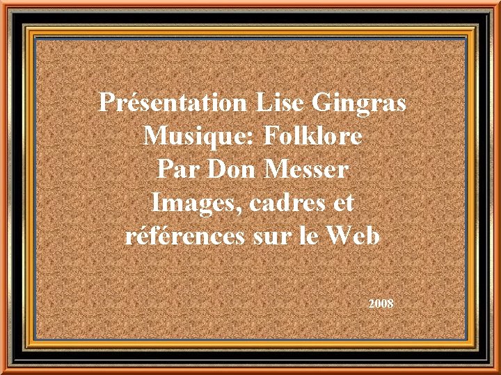 Présentation Lise Gingras Musique: Folklore Par Don Messer Images, cadres et références sur le