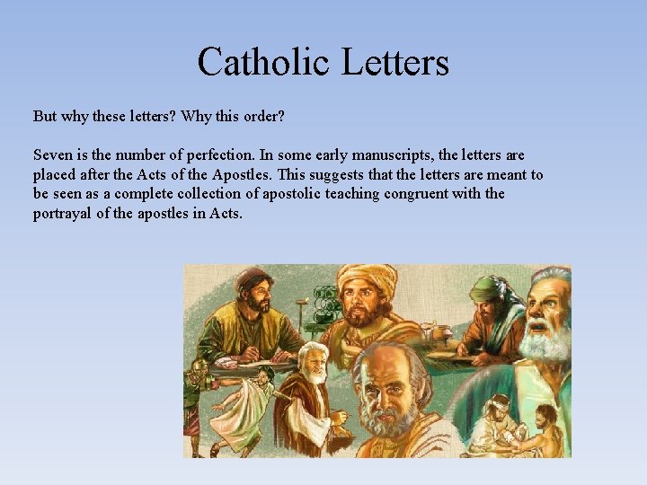 Catholic Letters But why these letters? Why this order? Seven is the number of