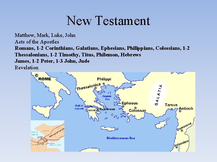 New Testament Matthew, Mark, Luke, John Acts of the Apostles Romans, 1 -2 Corinthians,