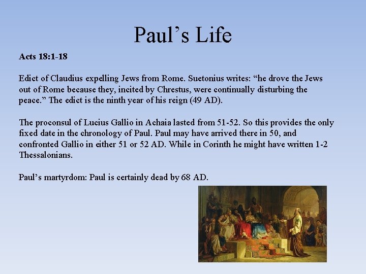 Paul’s Life Acts 18: 1 -18 Edict of Claudius expelling Jews from Rome. Suetonius