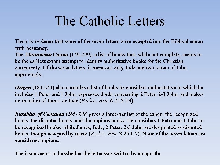 The Catholic Letters There is evidence that some of the seven letters were accepted