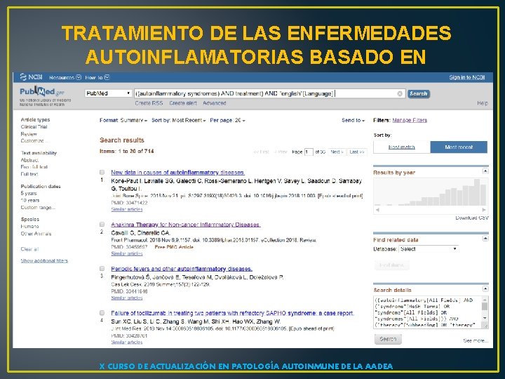 TRATAMIENTO DE LAS ENFERMEDADES AUTOINFLAMATORIAS BASADO EN EVIDENCIAS X CURSO DE ACTUALIZACIÓN EN PATOLOGÍA