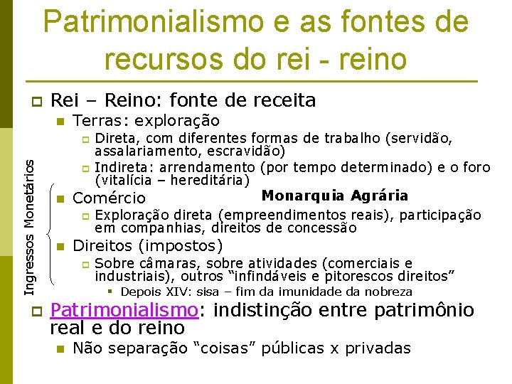 Patrimonialismo e as fontes de recursos do rei - reino p Rei – Reino: