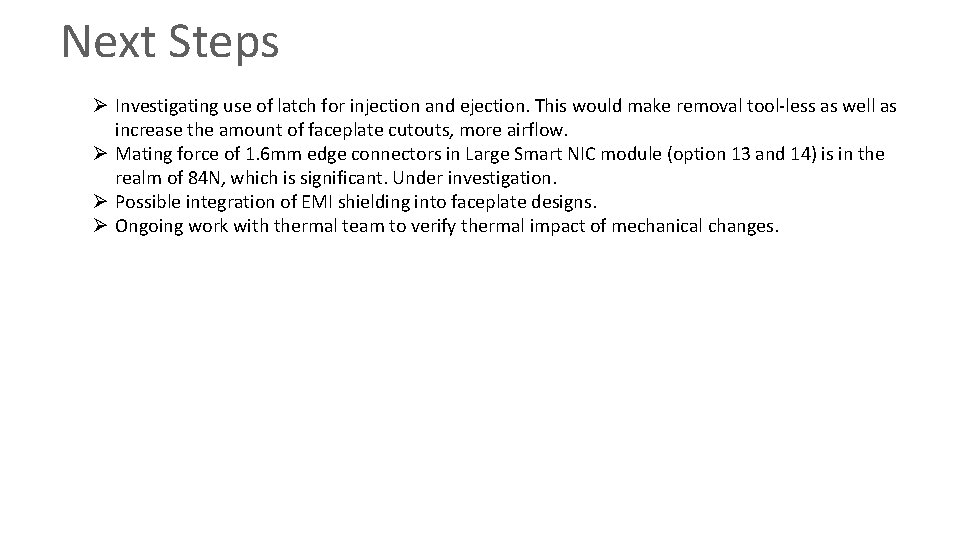 Next Steps Ø Investigating use of latch for injection and ejection. This would make