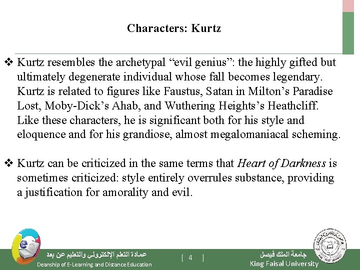 Characters: Kurtz v Kurtz resembles the archetypal “evil genius”: the highly gifted but ultimately