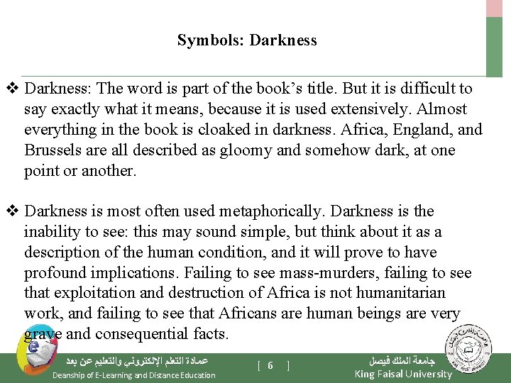 Symbols: Darkness v Darkness: The word is part of the book’s title. But it