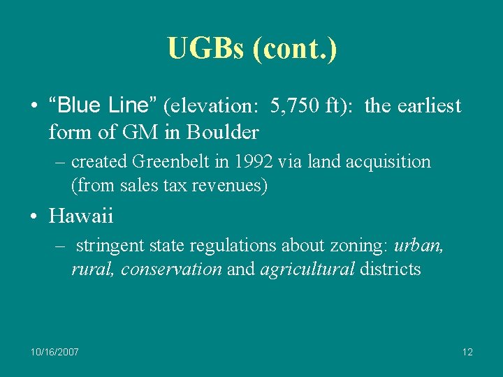 UGBs (cont. ) • “Blue Line” (elevation: 5, 750 ft): the earliest form of