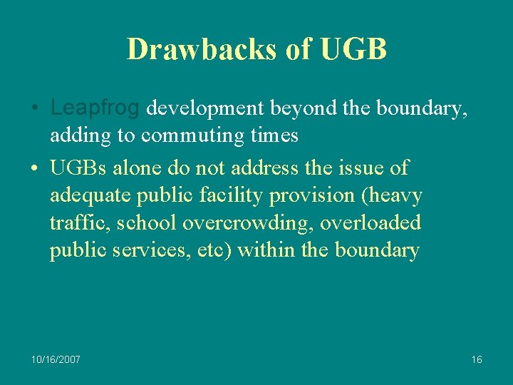 Drawbacks of UGB • Leapfrog development beyond the boundary, adding to commuting times •
