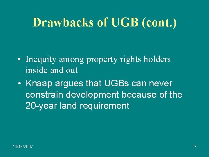 Drawbacks of UGB (cont. ) • Inequity among property rights holders inside and out