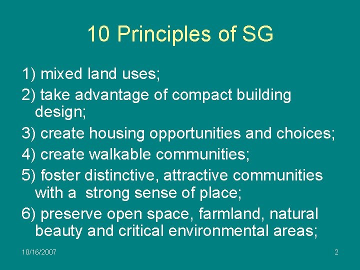 10 Principles of SG 1) mixed land uses; 2) take advantage of compact building