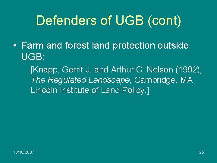 Defenders of UGB (cont) • Farm and forest land protection outside UGB: [Knapp, Gerrit