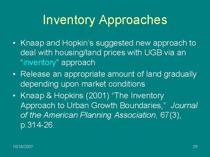 Inventory Approaches • Knaap and Hopkin’s suggested new approach to deal with housing/land prices