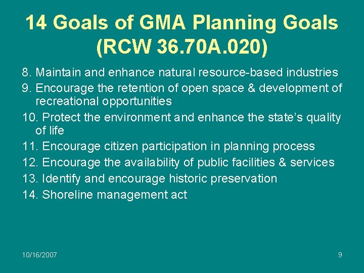 14 Goals of GMA Planning Goals (RCW 36. 70 A. 020) 8. Maintain and