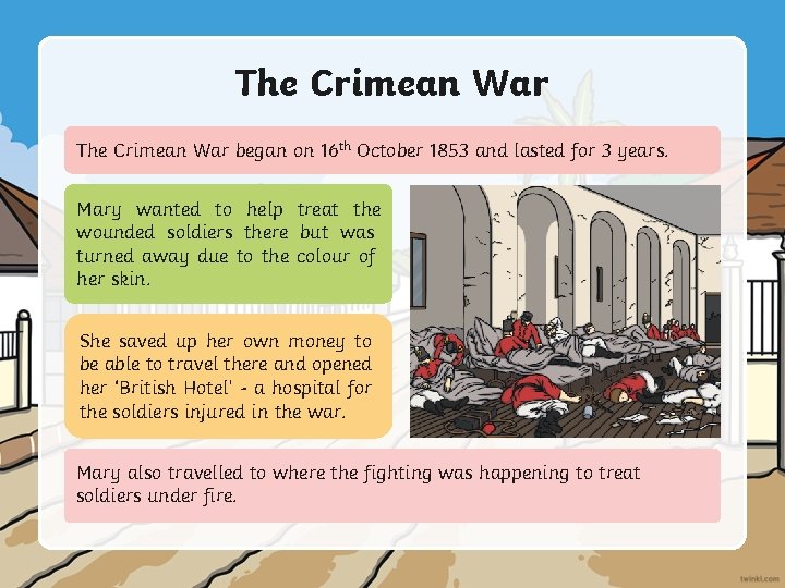 The Crimean War began on 16 th October 1853 and lasted for 3 years.
