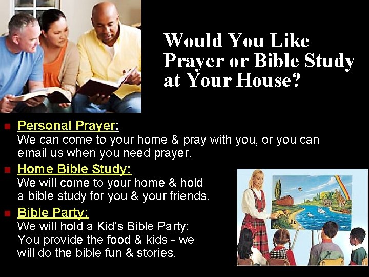 Would You Like Prayer or Bible Study at Your House? n n n Personal