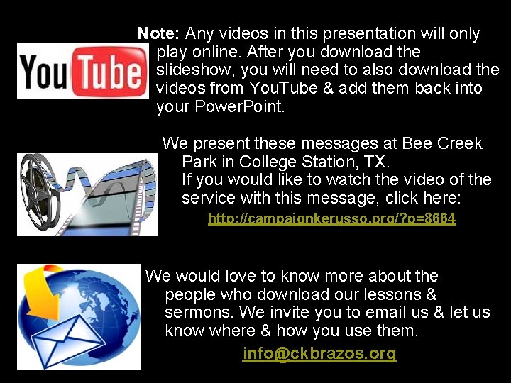 Note: Any videos in this presentation will only play online. After you download the