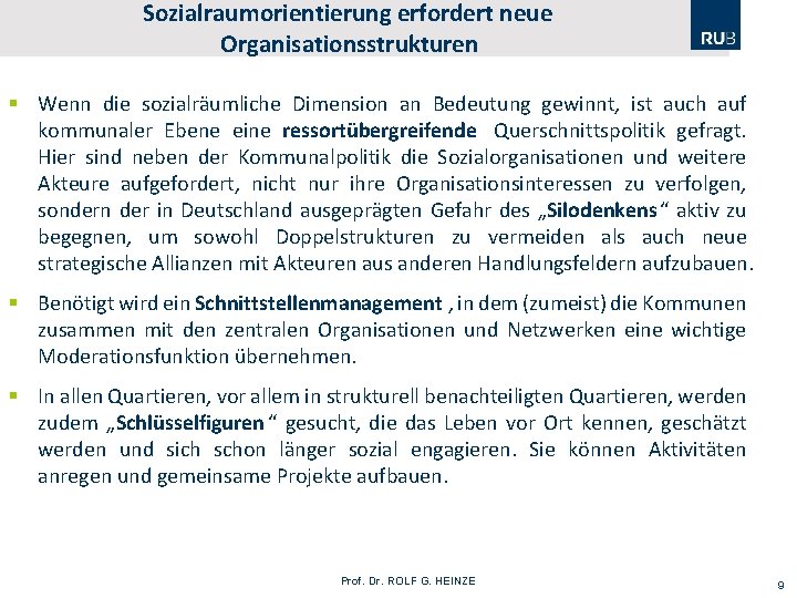 Sozialraumorientierung erfordert neue Organisationsstrukturen § Wenn die sozialräumliche Dimension an Bedeutung gewinnt, ist auch