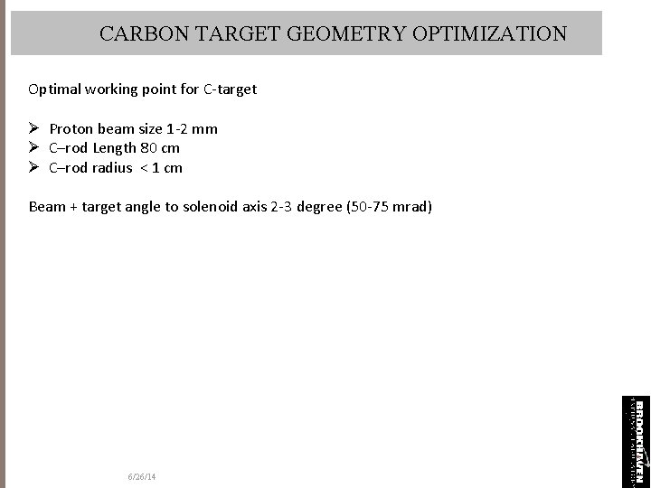 CARBON TARGET GEOMETRY OPTIMIZATION Optimal working point for C-target Ø Proton beam size 1