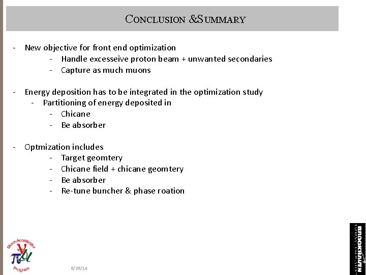 CONCLUSION &SUMMARY - New objective for front end optimization - Handle excesseive proton beam