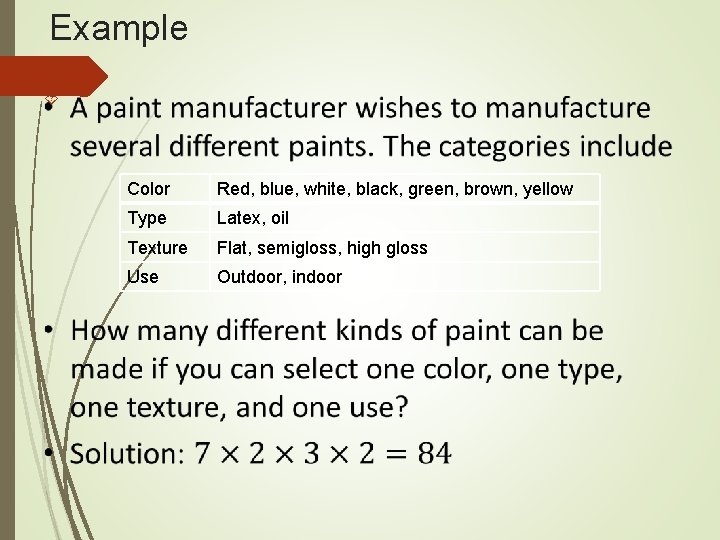 Example Color Red, blue, white, black, green, brown, yellow Type Latex, oil Texture Flat,